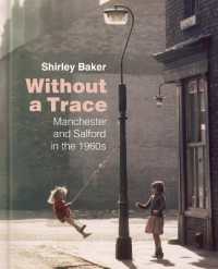 Without a Trace : Manchester and Salford in the 1960s