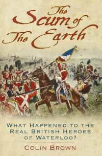 The Scum of the Earth : What Happened to the Real British Heroes of Waterloo? （2ND）