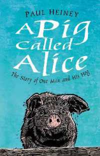 A Pig Called Alice : The Story of One Man and His Hog