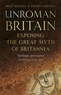 UnRoman Britain : Exposing the Great Myth of Britannia （3RD）