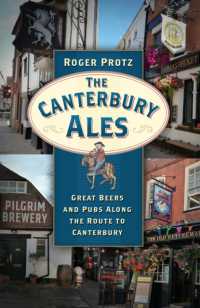 The Canterbury Ales : Great Beers and Pubs Along the Route to Canterbury