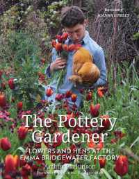 The Pottery Gardener : Flowers and Hens at the Emma Bridgewater Factory （2ND）
