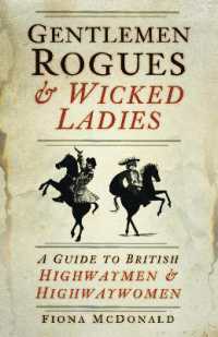 Gentlemen Rogues and Wicked Ladies : A Guide to British Highwaymen and Highwaywomen （2ND）