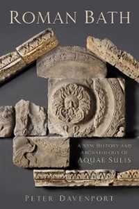 Roman Bath : A New History and Archaeology of Aquae Sulis