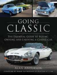 Going Classic : The Essential Guide to Buying, Owning and Enjoying a Classic Car