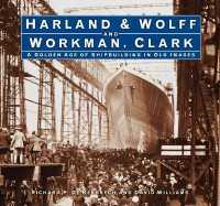 Harland & Wolff and Workman Clark : A Golden Age of Shipbuilding in Old Images