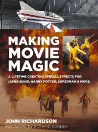 Making Movie Magic : A Lifetime Creating Special Effects for James Bond, Harry Potter, Superman and More （2ND）