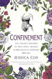 Confinement : The Hidden History of Maternal Bodies in Nineteenth-Century Britain