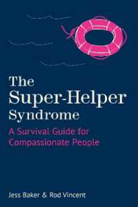 The Super-Helper Syndrome : A Survival Guide for Compassionate People