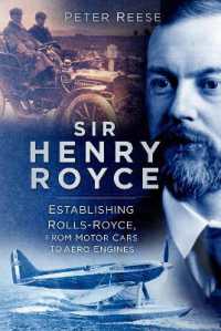 Sir Henry Royce : Establishing Rolls-Royce, from Motor Cars to Aero Engines