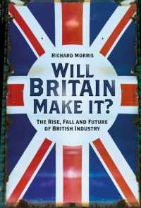 英国産業盛衰史<br>Will Britain Make it? : The Rise, Fall and Future of British Industry