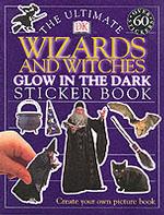Ultimate Wizards and Witches Glow in the Dark Sticker Book (Ultimate Stickers) -- Paperback