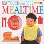 DK TOUCH AND FEEL:MEALTIME