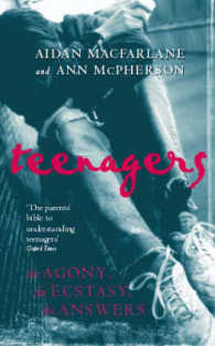 Teenagers : The Agony, the Ecstasy, the Answers