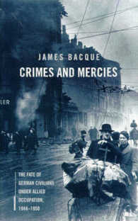 Crimes and Mercies : The Fate of German Civilians under Allied Occupation, 1944-1950