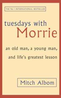 Tuesdays with Morrie : An old man, a young man, and life's greatest lesson