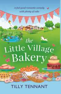 The Little Village Bakery : A feel good romantic comedy with plenty of cake (Honeybourne)
