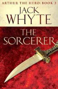 The Sorcerer : Legends of Camelot 3 (Arthur the Hero - Book III)