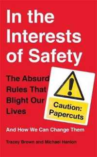 In the Interests of Safety : The Absurd Rules That Blight Our Lives and How We Can Change Them
