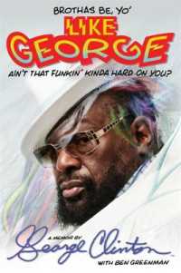 Brothas be, 'Yo' Like George, Ain't That Funkin' Kinda Hard on You?' : A Memoir