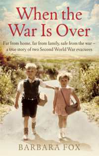 When the War Is over : Far from home, far from family, safe from the war - a true story of two Second World War evacuees