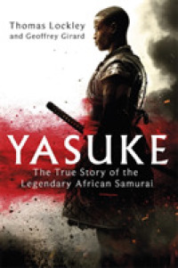 Yasuke : The true story of the legendary African Samurai -- Hardback