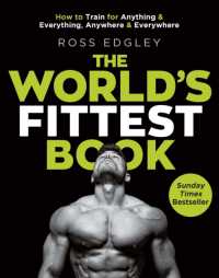 The World's Fittest Book : The Sunday Times Bestseller from the Strongman Swimmer