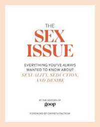 Sex Issue : Everything You've Always Wanted to Know about Sexuality, Seduction and Desire -- Hardback