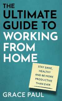 The Ultimate Guide to Working from Home : How to stay sane, healthy and be more productive than ever