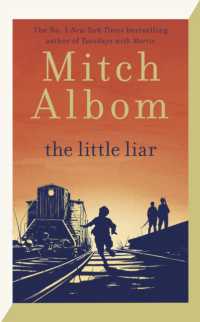 The Little Liar : The moving, life-affirming WWII novel from the internationally bestselling author of Tuesdays with Morrie