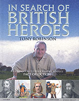 In Search of British Heroes : A Companion to the Channel 4 Series Fact or Fiction