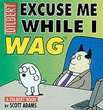 Dilbert: Excuse Me While I Wag (Dilbert)