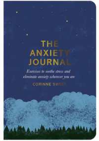 The Anxiety Journal : Exercises to Soothe Stress and Eliminate Anxiety Wherever You Are