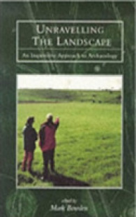 Unravelling the Landscape : An Inquisitive Approach to Archaeology