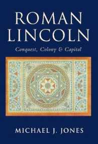 Roman Lincoln : Conquest, Colony and Capital