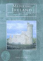 Medieval Ireland : An Archaeology