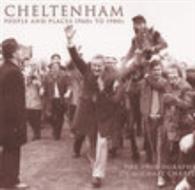 Cheltenham: People and Places 1960s to 1980s : The Photographs of Michael Charity