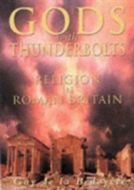 Gods with Thunderbolts : Religion in Roman Britain