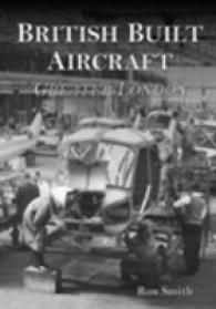 British Built Aircraft Volume 1 : Greater London