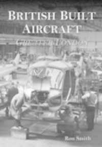British Built Aircraft Volume 1 : Greater London