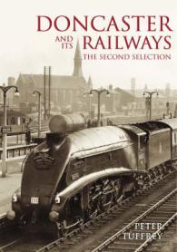 Doncaster and Its Railways : The Second Selection