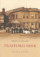 Trafford Park (Archive Photographs: Images of England)