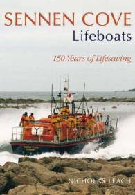 Sennen Cove Lifeboats : 150 Years of Lifesaving