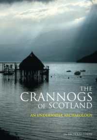 The Crannogs of Scotland : An Underwater Archaeology