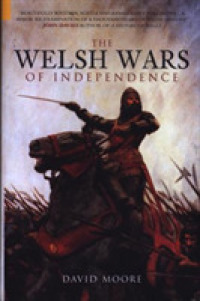 The Welsh Wars of Independence : C.410-1415 （2ND）
