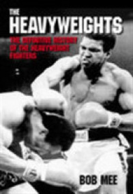 The Heavyweights : The Definitive History of the Heavyweight Fighters