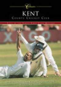 Kent County Cricket Club (Classic Matches) : Fifty of the Finest Matches