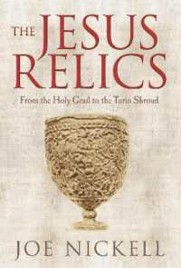 The Jesus Relics : From the Holy Grail to the Turin Shroud