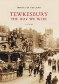 Tewkesbury: the Way We Were : Images of England