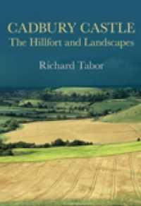 Cadbury Castle : The Hillfort and Landscapes